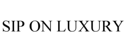 SIP ON LUXURY trademark