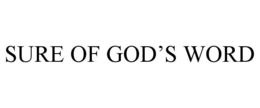 SURE OF GOD’S WORD trademark
