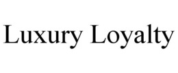 LUXURY LOYALTY trademark