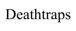 DEATHTRAPS trademark