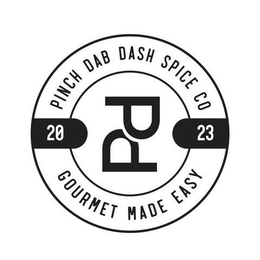 PD PINCH DAB DASH SPICE CO 2023 GOURMET MADE EASY trademark