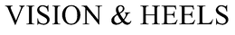 VISION & HEELS trademark