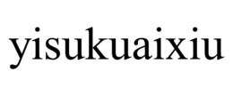 YISUKUAIXIU trademark