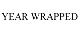 YEAR WRAPPED trademark