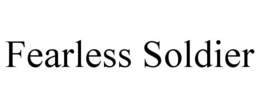 FEARLESS SOLDIER trademark