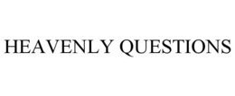 HEAVENLY QUESTIONS trademark