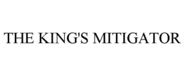 THE KING'S MITIGATOR trademark