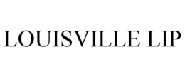 LOUISVILLE LIP trademark
