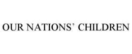 OUR NATIONS' CHILDREN trademark
