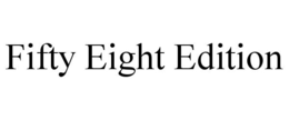 FIFTY EIGHT EDITION trademark