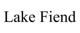 LAKE FIEND trademark