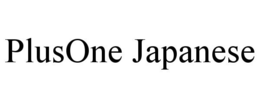 PLUSONE JAPANESE trademark