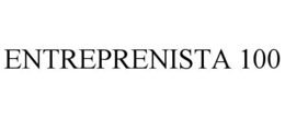 ENTREPRENISTA 100 trademark