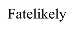 FATELIKELY trademark