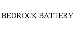 BEDROCK BATTERY trademark