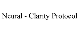 NEURAL - CLARITY PROTOCOL trademark