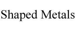 SHAPED METALS trademark