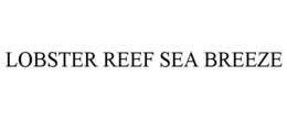 LOBSTER REEF SEA BREEZE trademark
