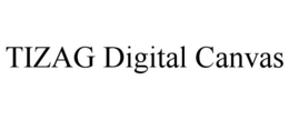 TIZAG DIGITAL CANVAS trademark