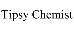TIPSY CHEMIST trademark