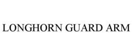 LONGHORN GUARD ARM trademark