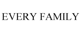 EVERY FAMILY trademark