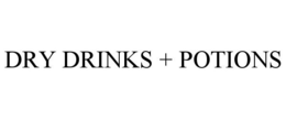 DRY DRINKS + POTIONS trademark