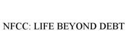 NFCC: LIFE BEYOND DEBT trademark