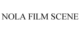 NOLA FILM SCENE trademark
