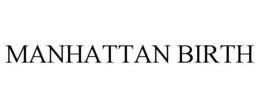 MANHATTAN BIRTH trademark