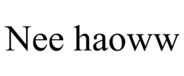 NEE HAOWW trademark