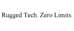 RUGGED TECH. ZERO LIMITS. trademark