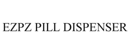 EZPZ PILL DISPENSER trademark