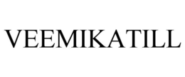 VEEMIKATILL trademark