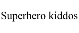 SUPERHERO KIDDOS trademark