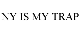 NY IS MY TRAP trademark