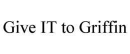 GIVE IT TO GRIFFIN trademark