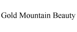 GOLD MOUNTAIN BEAUTY trademark