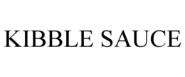 KIBBLE SAUCE trademark