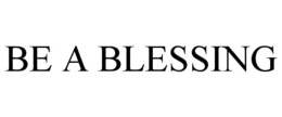 BE A BLESSING trademark