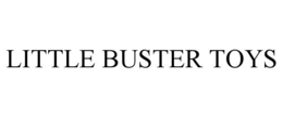 LITTLE BUSTER TOYS trademark
