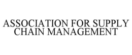 ASSOCIATION FOR SUPPLY CHAIN MANAGEMENT trademark