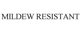 MILDEW RESISTANT trademark