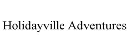 HOLIDAYVILLE ADVENTURES trademark