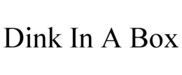 DINK IN A BOX trademark