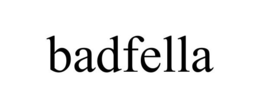 BADFELLA trademark