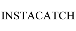 INSTACATCH trademark