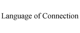 LANGUAGE OF CONNECTION trademark