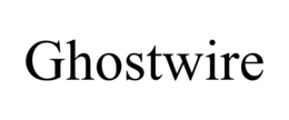 GHOSTWIRE trademark