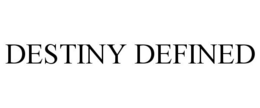 DESTINY DEFINED trademark
